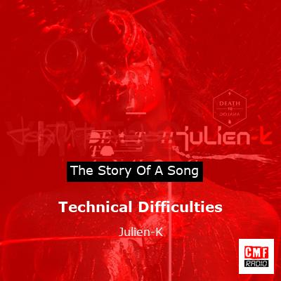 Technical Difficulties – Julien-K