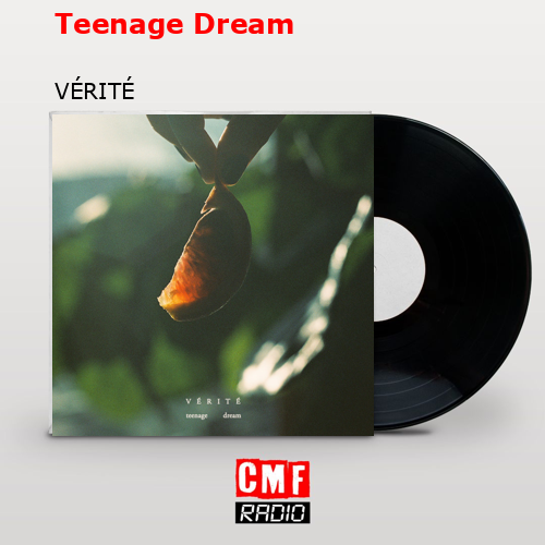 Teenage Dream – VÉRITÉ