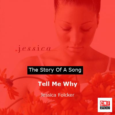 Tell Me Why – Jessica Folcker