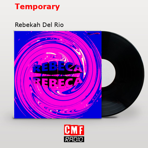 Temporary – Rebekah Del Rio