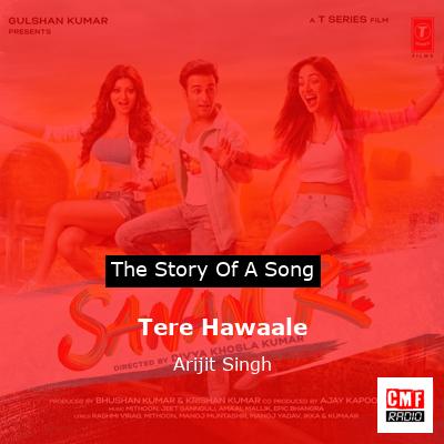 Tere Hawaale – Arijit Singh