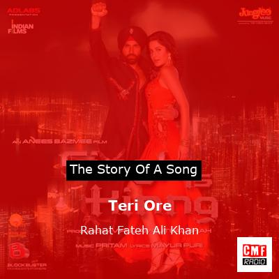 Teri Ore – Rahat Fateh Ali Khan