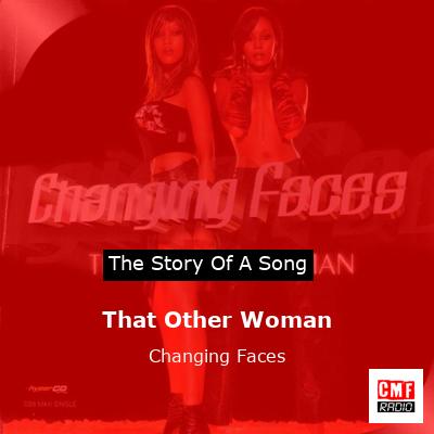 That Other Woman – Changing Faces