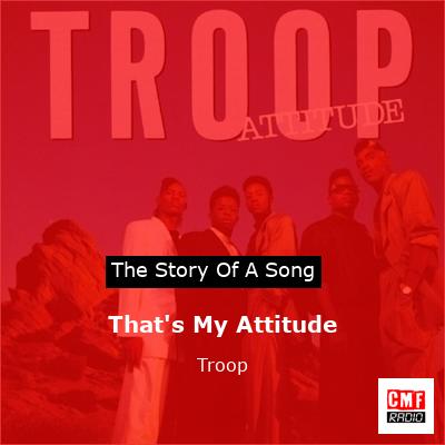 That’s My Attitude – Troop