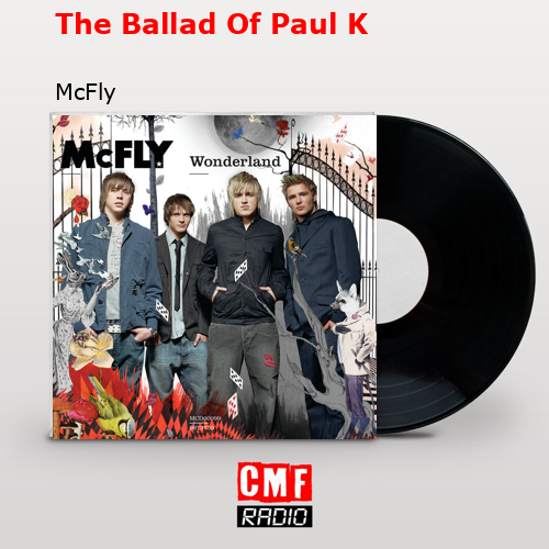 The Ballad Of Paul K – McFly