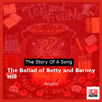 The Ballad of Betty and Barney Hill – Angelo