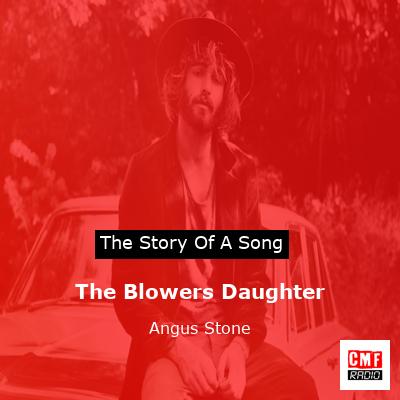 The Blowers Daughter – Angus Stone