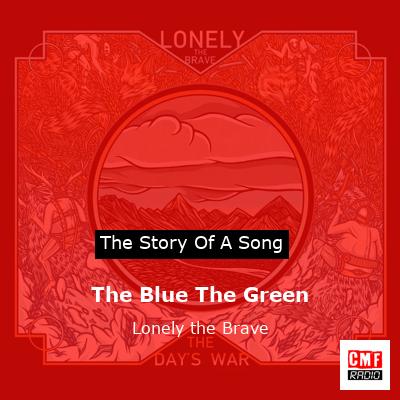 The Blue The Green – Lonely the Brave