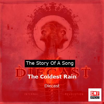 The Coldest Rain – Diecast