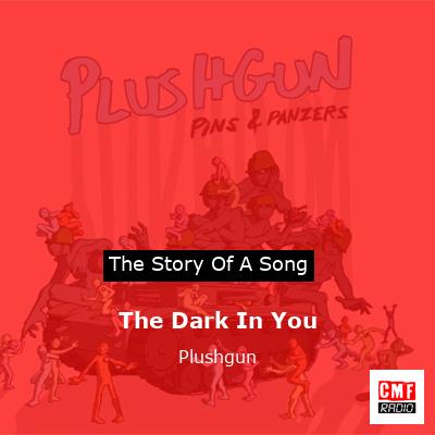 The Dark In You – Plushgun