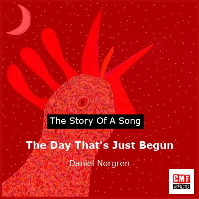The Day That’s Just Begun – Daniel Norgren