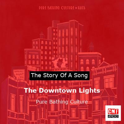 The Downtown Lights – Pure Bathing Culture
