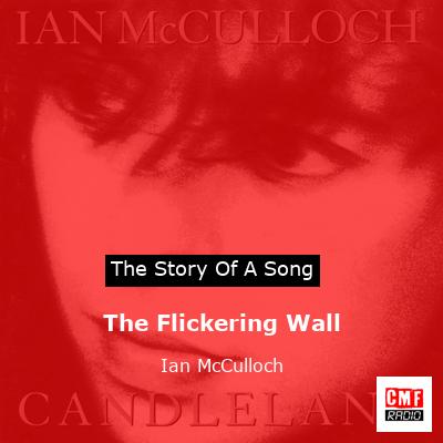 The Flickering Wall – Ian McCulloch