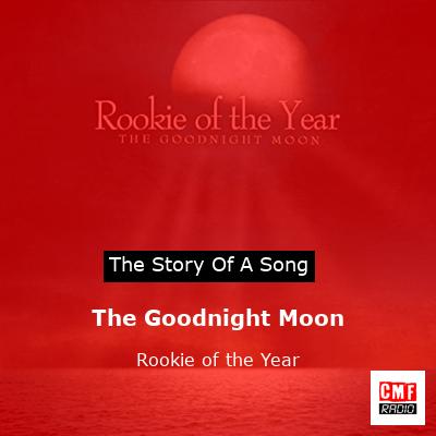 The Goodnight Moon – Rookie of the Year