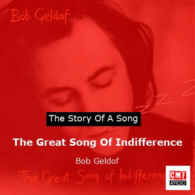 The Great Song Of Indifference – Bob Geldof