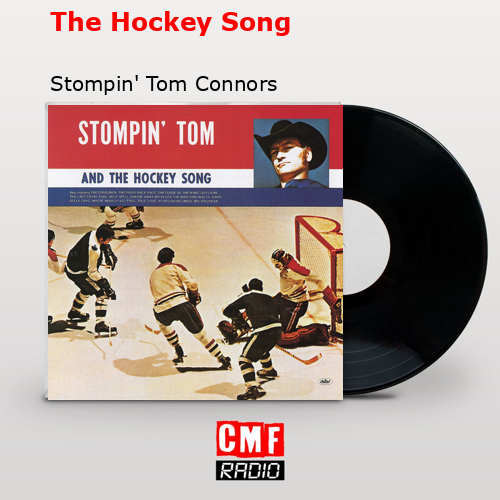 The Hockey Song – Stompin’ Tom Connors