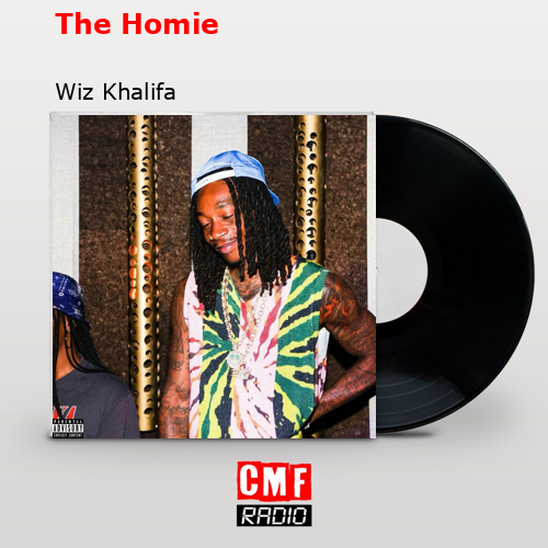 The Homie – Wiz Khalifa