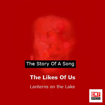 The Likes Of Us – Lanterns on the Lake