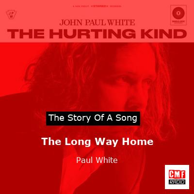 The Long Way Home – Paul White