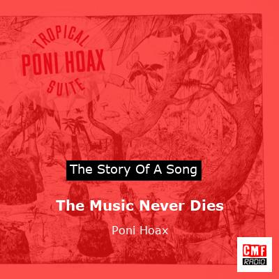 The Music Never Dies – Poni Hoax