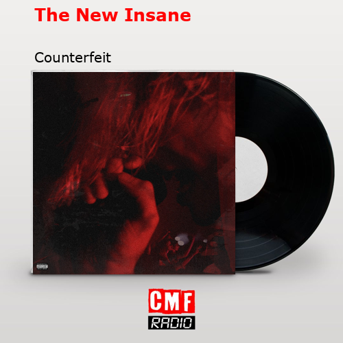 The New Insane – Counterfeit