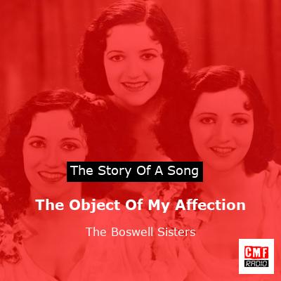 The Object Of My Affection – The Boswell Sisters