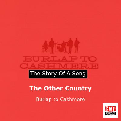 The Other Country – Burlap to Cashmere