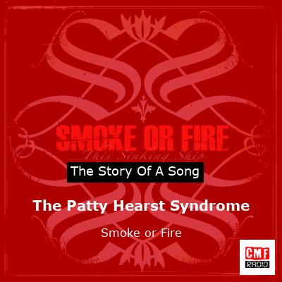 final cover The Patty Hearst Syndrome Smoke or Fire