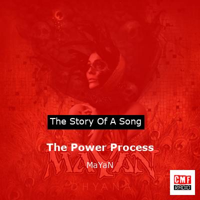 The Power Process – MaYaN