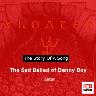 The Sad Ballad of Danny Boy – Floater