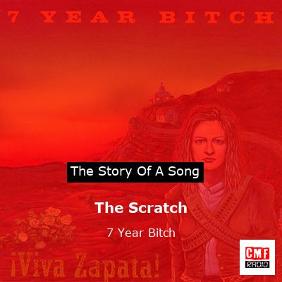 The Scratch – 7 Year Bitch