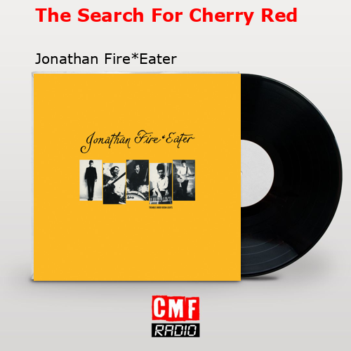 The Search For Cherry Red – Jonathan Fire*Eater