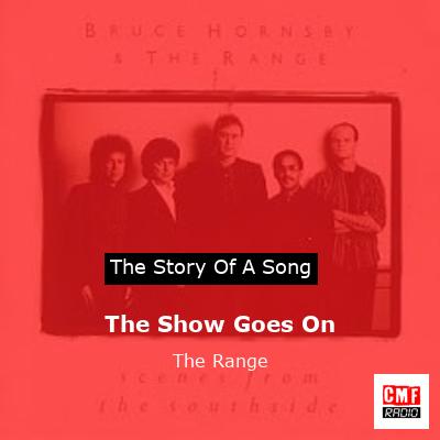 The Show Goes On – The Range