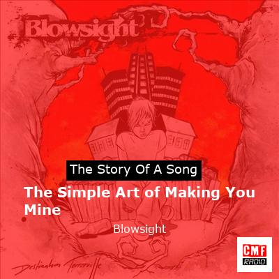 The Simple Art of Making You Mine – Blowsight