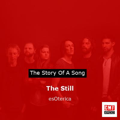 The Still – esOterica