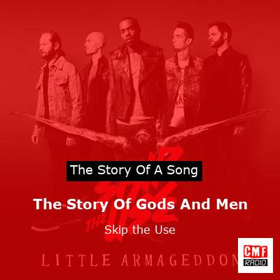 The Story Of Gods And Men – Skip the Use