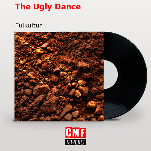 The Ugly Dance – Fulkultur