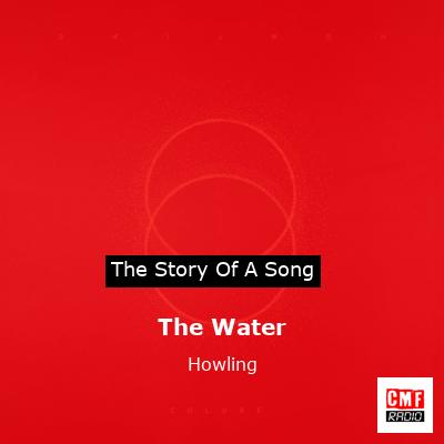 The Water – Howling