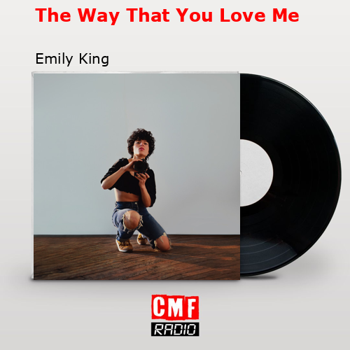The Way That You Love Me – Emily King