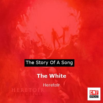 The White – Heretoir