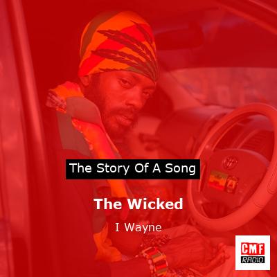 The Wicked – I Wayne
