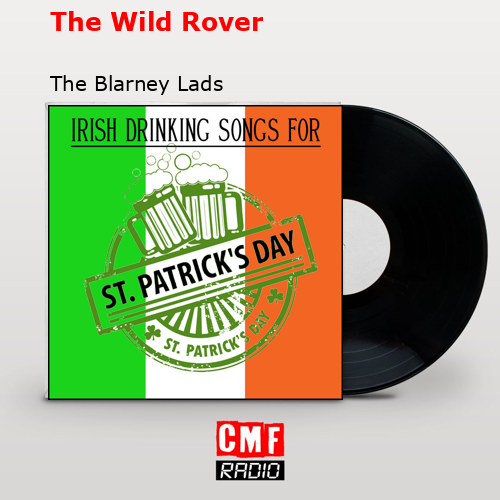 The Wild Rover – The Blarney Lads