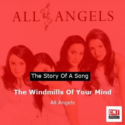 The Windmills Of Your Mind – All Angels