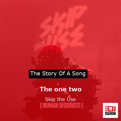 The one two – Skip the Use