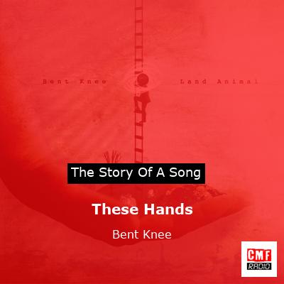 These Hands – Bent Knee