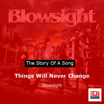 Things Will Never Change – Blowsight