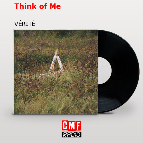 Think of Me – VÉRITÉ