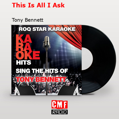 This Is All I Ask – Tony Bennett