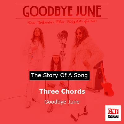 Three Chords – Goodbye June