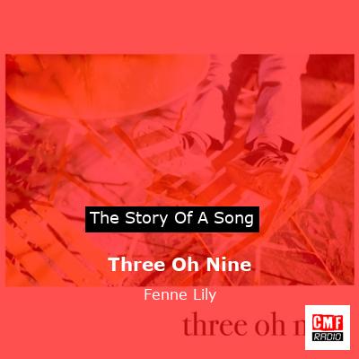 Three Oh Nine – Fenne Lily